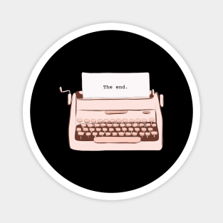 The End Typewriter Great Writer Writing Design Novel Novelist Magnet